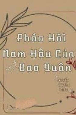 Bìa truyện Nam Hậu Pháo Hôi Của Bạo Quân
