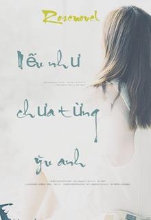 Bìa truyện Nếu Như Chưa Từng Yêu Anh - Khuyết Danh