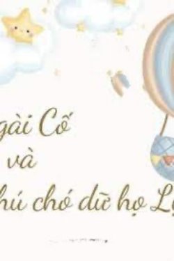 Bìa truyện Ngài Cố Và Chú Chó Dữ Họ Lục - Tương Tử Bối