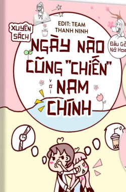 Bìa truyện Ngày Nào Cũng “Chiến” Với Nam Chính - Mộc Đầu Khai Hoa