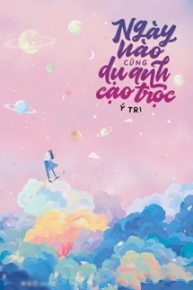 Bìa truyện Ngày Nào Cũng Rủ Anh Cạo Trọc - Ý Tri