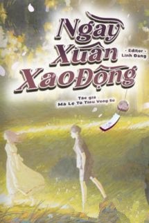 Bìa truyện Ngày Xuân Xao Động (Tư Xuân Kỳ) - Mã Lệ Tô Tiêu Vong Sử