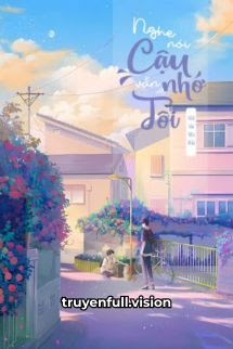 Bìa truyện Nghe Nói Cậu Vẫn Nhớ Tôi