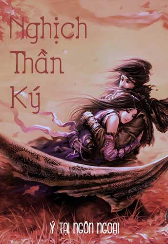 Bìa truyện Nghịch Thần Ký - Ý Tại Ngôn Ngoại