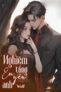 Bìa truyện Nghiêm Tổng Em Yêu Anh