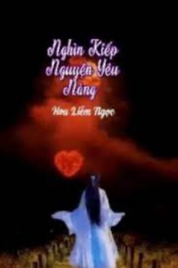 Bìa truyện Nghìn Kiếp Nguyện Yêu Nàng - Hoa Liễm Ngọc