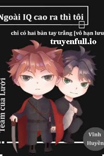 Bìa truyện Ngoài IQ Cao Ra Thì Tôi Chỉ Có Hai Bàn Tay Trắng - Vĩnh Huyền