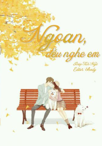 Bìa truyện Ngoan, Đều Nghe Em - Diệp Tích Ngữ