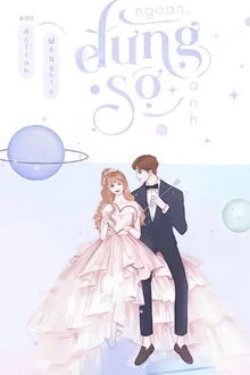 Bìa truyện Ngoan, Đừng Sợ Anh