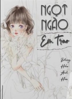 Bìa truyện Ngọt Ngào Em Trao - Phong Hiểu Anh Hàn