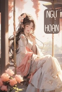 Bìa truyện Ngự Hoạn - Chi Đông