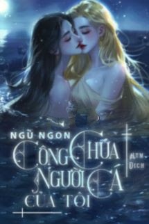 Bìa truyện Ngủ Ngon, Công Chúa Người Cá Của Tôi - Phiền Dã Nhàn Dã