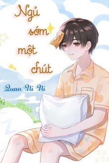 Bìa truyện Ngủ Sớm Một Chút - Quan Ni Ni
