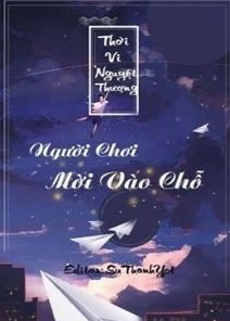 Bìa truyện Người Chơi Mời Vào Chỗ - Thời Vi Nguyệt Thượng