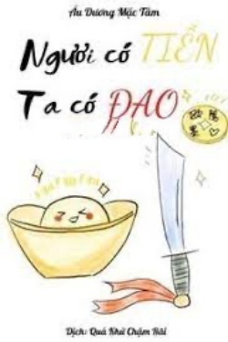Bìa truyện Ngươi Có Tiền, Ta Có Đao - Âu Dương Mặc Tâm