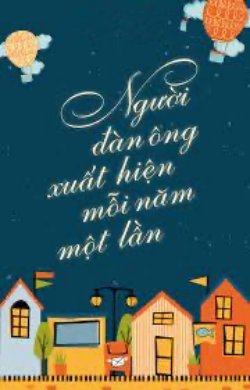 Bìa truyện Người Đàn Ông Xuất Hiện Mỗi Năm Một Lần - Hồng Khẩu Bạch Nha