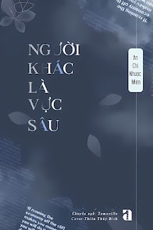 Bìa truyện Người Khác Là Vực Sâu - An Chi Nhược Miên