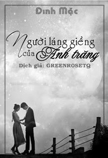 Bìa truyện Người Láng Giềng Của Ánh Trăng - Đinh Mặc