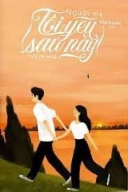 Bìa truyện Người Mà Tôi Yêu Sau Này