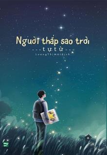 Bìa truyện Người Thắp Sao Trời - Tự Từ