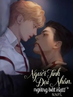 Bìa truyện Người Tình Đại Nhân Ngừng Bắt Nạt!