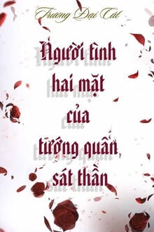 Bìa truyện Người Tình Hai Mặt Của Tướng Quân Sát Thần - Trương Đại Cát