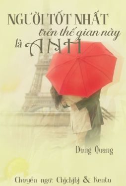 Bìa truyện Người Tốt Nhất Trên Thế Gian Này Là Anh - Dung Quang