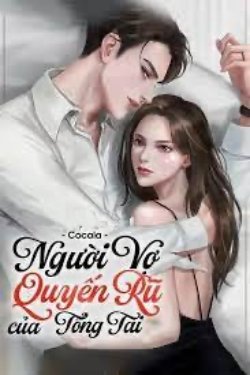 Bìa truyện Người Vợ Quyến Rũ Của Tổng Tài