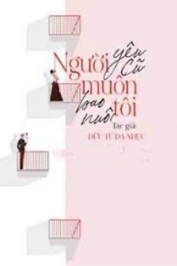 Bìa truyện Người Yêu Cũ Muốn Bao Nuôi Tôi