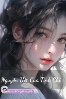 Bìa truyện Nguyện Ước Của Tĩnh Chi - Tháng Bảy