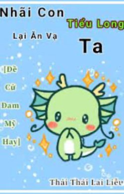 Bìa truyện Nhãi Con Tiểu Long Lại Ăn Vạ Ta