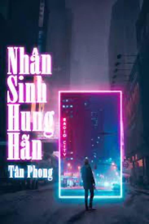 Bìa truyện Nhân Sinh Hung Hãn - Tân Phong