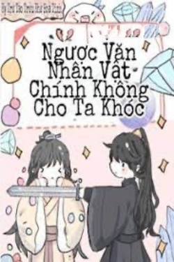 Bìa truyện Nhân Vật Chính Truyện Ngược Không Cho Ta Khóc