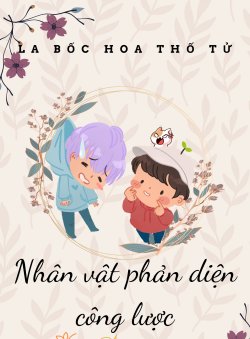 Bìa truyện Nhân Vật Phản Diện Công Lược - La Bốc Hoa Thố Tử