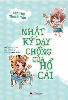 Bìa truyện Nhật Ký Dạy Chồng Của Hổ Cái - Lập Thệ Thành Yêu