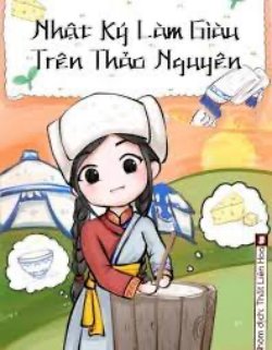 Bìa truyện Nhật Ký Làm Giàu Trên Thảo Nguyên