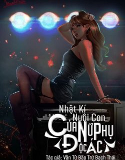 Bìa truyện Nhật Ký Nuôi Con Của Nữ Phụ Ác Độc