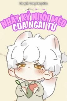 Bìa truyện Nhật Ký Nuôi Mèo Của Ngài Từ