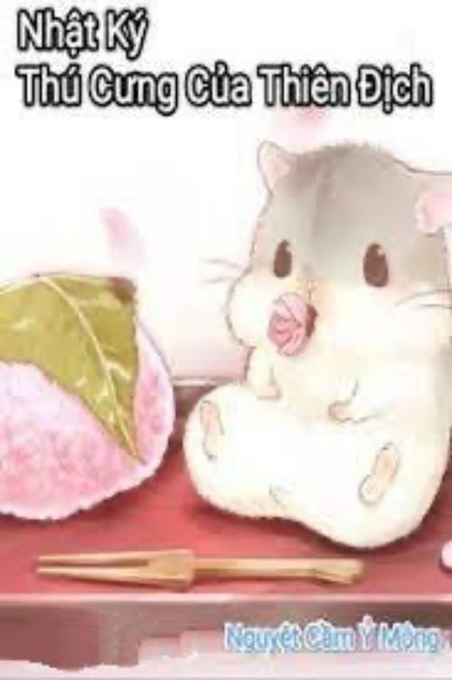 Bìa truyện Nhật Ký Thú Cưng Của Thiên Địch - Nguyệt Cầm Ỷ Mộng