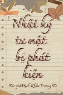 Bìa truyện Nhật Ký Tư Mật Bị Phát Hiện - Địch Khắc Dương Tử