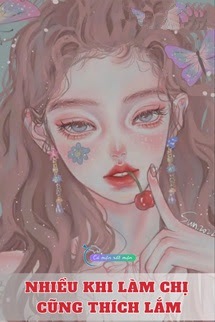 Bìa truyện Nhiều Khi Làm Chị Cũng Thích Lắm