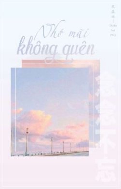 Bìa truyện Nhớ Mãi Không Quên - Thiên Tại Thủy - Thiên Tại Thủy