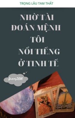 Bìa truyện Nhờ Tài Đoán Mệnh, Tôi Nổi Tiếng Ở Tinh Tế