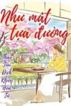 Bìa truyện Như Mật Tựa Đường - Thảo Tửu Đích Khiếu Hoa Tử