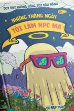 Bìa truyện Những Tháng Ngày Tôi Làm NPC Ma