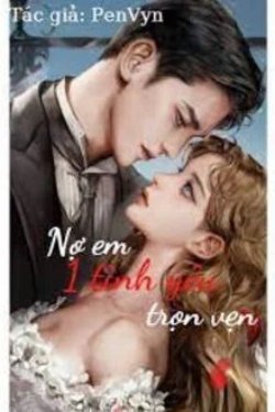 Bìa truyện Nợ Em Một Tình Yêu Trọn Vẹn