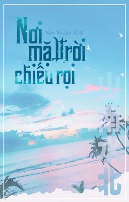 Bìa truyện Nơi Mặt Trời Chiếu Rọi - Mẫn Nhiên