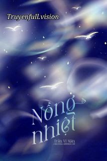 Bìa truyện Nồng Nhiệt - Trần Vị Mãn - Trần Vị Mãn