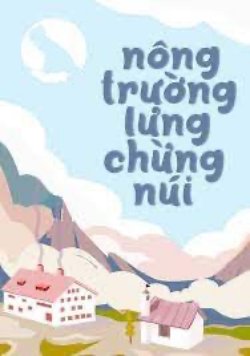 Bìa truyện Nông Trường Lưng Chừng Núi - Hôi Cốc