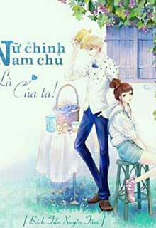 Bìa truyện Nữ Chính, Nam Chủ Là Của Ta - Bách Tiễn Xuyên Tâm